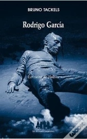 Écrivains De Plateau Tome 4 ; Rodrigo Garcia