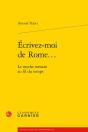 Ecrivez-Moi De Rome... - Le Mythe Romain Au Fil Du Temps - Preview