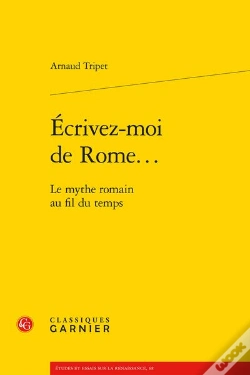 Capa do artigo Ecrivez-Moi De Rome... - Le Mythe Romain Au Fil Du Temps