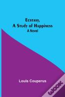 Ecstasy, A Study Of Happiness