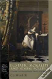 Ecstatic Morality And Sexual Politics