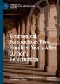 Ecumenical Perspectives Five Hundred Years After Luther'S Reformation - Preview