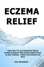 Capa do artigo Eczema Relief: Learn How You Can Drastic