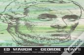 Ed Waugh - Geordie Plays