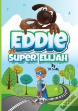 Eddie And Super Elijah