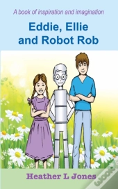 Eddie, Ellie And Robot Rob
