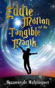 Eddie Motion And The Tangible Magik