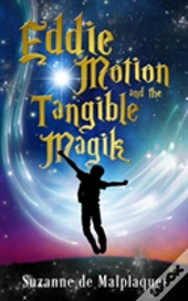 Eddie Motion And The Tangible Magik