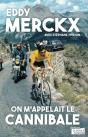 Eddy Merckx, On M'Appelait Le Cannibale - Preview
