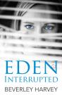 Eden Interrupted - Preview