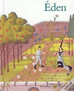 Capa do artigo Eden ; Le Jardin Médiéval À Travers L'Enluminure Xiiie-Xvie Siècle