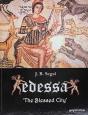 Edessa: 'The Blessed City' - Preview