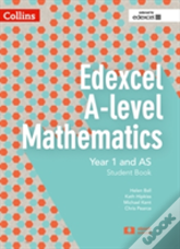 Edexcel A Level Mathematics Student Book Year 1 And As