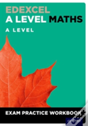 Edexcel A Level Maths: A Level Exam Practice Workbook