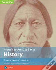 Edexcel Gcse (9-1) History Foundation The American West, C1835â€“C1895 Student Book