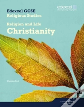 Edexcel Gcse Religious Studies Unit 2a: Religion & Life - Christianity Student Book