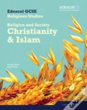 Edexcel Gcse Religious Studies Unit 8b: Religion & Society - Christianity & Islam Stud Bk