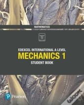 Edexcel International A Level Mathematics Mechanics 1 Student Book