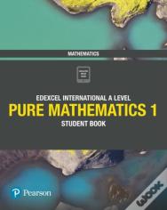 Edexcel International A Level Mathematics Pure Mathematics 1 Student Book