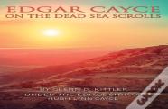 Edgar Cayce On The Dead Sea Scrolls