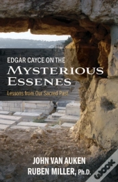 Edgar Cayce On The Mysterious Essenes