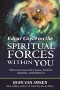 Edgar Cayce On The Spiritual Forces Within You - Preview