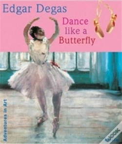 Capa do artigo Edgar Degas Dance Like A Butterfly (Adventures In Art) /Anglais