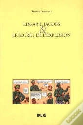 Edgar P. Jacobs Et Le Secret De L'Explosion