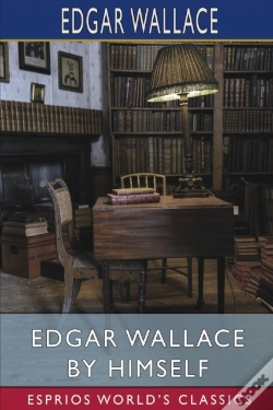 Capa do artigo Edgar Wallace By Himself (Esprios Classics)