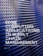 Edge Computing Applications In Supply Chain Management - Preview