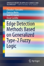 Edge Detection Methods Based On Generalized Type-2 Fuzzy Logic - Preview