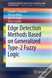 Edge Detection Methods Based On Generalized Type-2 Fuzzy Logic