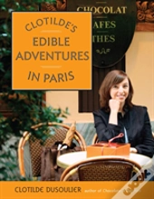 Edible Adventures In Paris