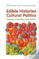 Edible Histories, Cultural Politics