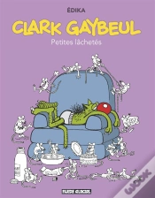 Capa do artigo Edika Tome 33 : Clark Gaybeul, Petites Lâchetés