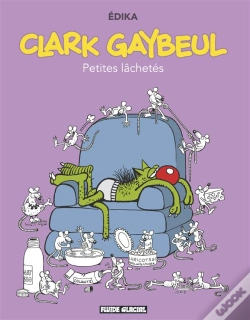 Capa do artigo Edika Tome 33 : Clark Gaybeul, Petites Lâchetés