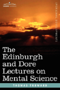 Edinburgh And Dore Lectures On Mental Science - Preview