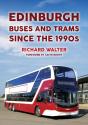 Edinburgh Buses And Trams Since The 1990s - Preview