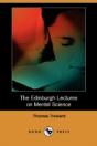 Edinburgh Lectures On Mental Science - Preview