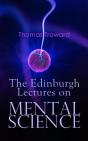Edinburgh Lectures On Mental Science - Preview