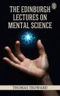 Edinburgh Lectures On Mental Science - Preview
