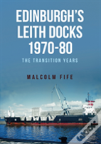 Edinburgh'S Leith Docks 1970-80