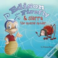 Edison The Firefly & Sierra The Special Spider
