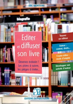 Capa do artigo Éditer Et Diffuser Son Livre : Devenez Écrivain ! Les Pistes À Suivre, Les Pièges À Éviter...