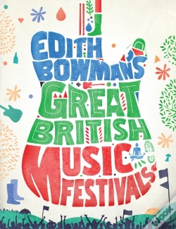 Capa do artigo Edith Bowman'S Great British Music Festivals