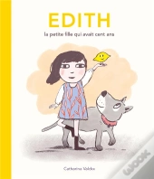 Edith, La Petite Fille Qui Avait Cent Ans