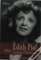 Edith Piaf ; Le Temps D'Illuminer...