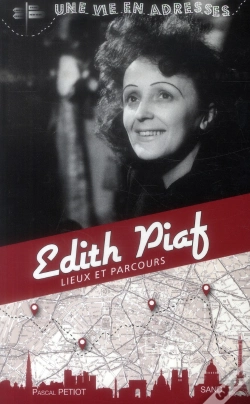 Capa do artigo Edith Piaf  Une Vie En Adresses