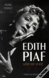 Edith Piaf, Une Vie Vraie