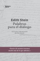 Edith Stein. Palabras Para El Diálogo